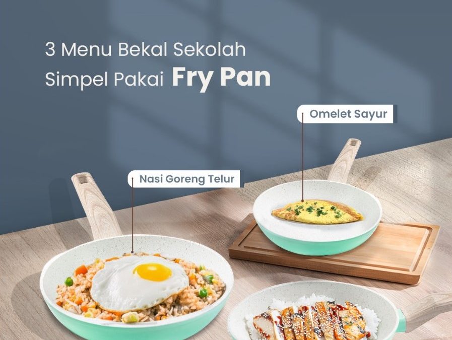 3 Ide Menu Bekal Sekolah Simpel dengan Fry Pan